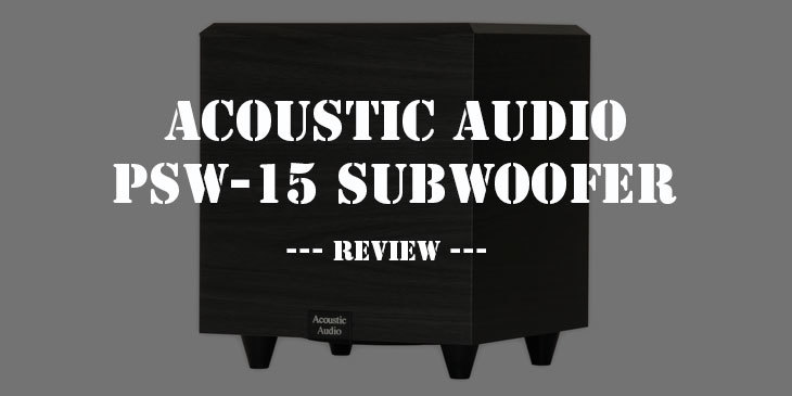 acoustic audio psw-15 subwoofer review